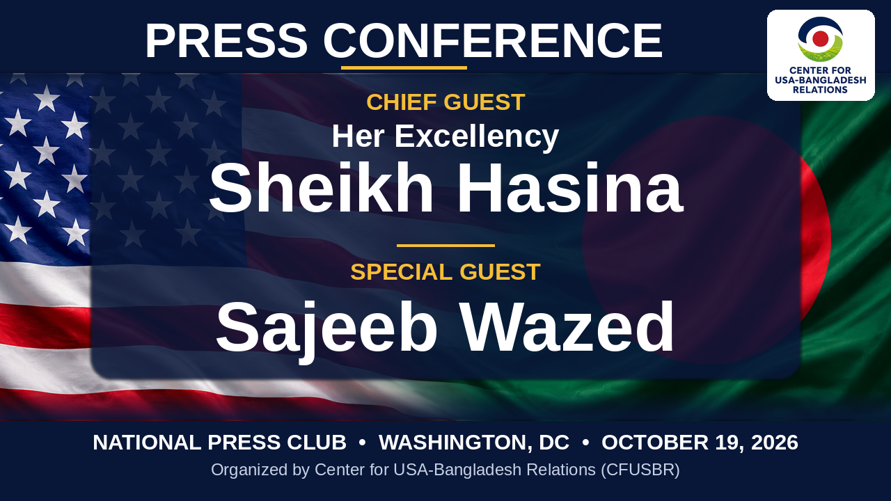 Her Excellency Sheikh Hasina Calls for Free Elections and Reconciliation at Washington Press Conference Ahead of Planned December Return